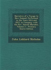 Narrative of a Voyage to New Zealand Performed in the Years 1814 and 1815, in Company with the Rev. Samuel Marsden, Volume 2 - Primary Source Edition,1293002011,9781293002018