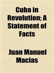 Cuba in Revolution; A Statement of Facts,1154563928,9781154563924