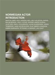 Norwegian actor Introduction Martin Linge, Rolv Wesenlund, Lise Fjeldstad, Ingrid Bolsø Berdal, Knut Lystad, Sverre Anker Ousdal, Julie Ege,1155936523,9781155936529