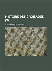 Histoire Des Croisades (3),1234327074,9781234327071