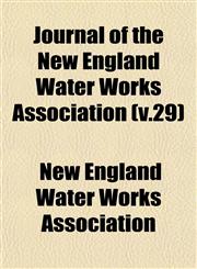 Journal of the New England Water Works Association (v.29),1152990241,9781152990241
