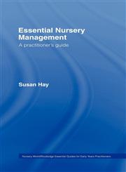 Essential Nursery Management A Practitioner's Guide,0415430712,9780415430715