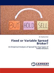 Fixed or Variable Spread Broker?,3846541087,9783846541081