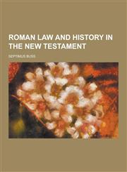 Roman Law and History in the New Testament,1230271740,9781230271743