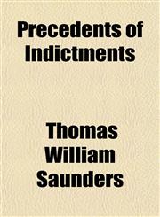 Precedents of Indictments,115037120X,9781150371202