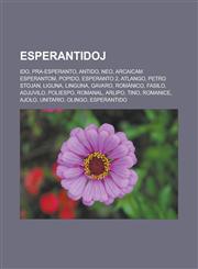 Esperantidoj Ido, Pra-Esperanto, Antido, Neo, Arcaicam Esperantom, Popido, Esperanto 2, Atlango, Petro Stojan, Liguna, Linguna, Gavaro, Románico, Fasilo, Adjuvilo, Poliespo, Romanal, Arlipo, Tino, Romanice, Ajolo, Unitario, Olingo, Esperantido,1232959251,9781232959250