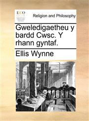 Gweledigaetheu y bardd Cwsc. Y rhann gyntaf.,1140900633,9781140900634