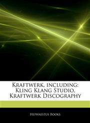 Articles On Kraftwerk, including Kling Klang Studio, Kraftwerk Discography,1242781870,9781242781872