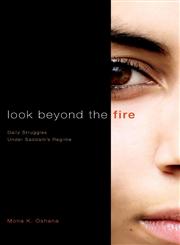 Look Beyond the Fire Daily Struggles Under Saddam's Regime,159886498X,9781598864984