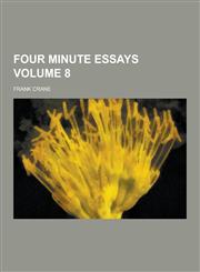Four Minute Essays Volume 8,1230464395,9781230464398