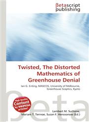 Twisted, The Distorted Mathematics of Greenhouse Denial,6131143285,9786131143281