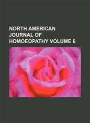 North American journal of homoeopathy Volume 6,1154197662,9781154197662