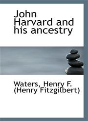 John Harvard and his ancestry,1113236191,9781113236197
