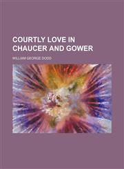 Courtly love in Chaucer and Gower,1459074343,9781459074347