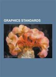 Graphics Standards 3D Core Graphics System, Anim, Apple Graphics Library, Blaxxun, Collada, Computer Display Standard, Computer Graphics,1156773164,9781156773161