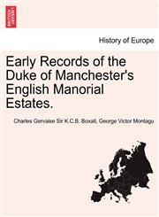 Early Records of the Duke of Manchester's English Manorial Estates.,1241411077,9781241411077