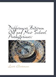 Differences Between Old and New School Presbyterians,1115678957,9781115678957