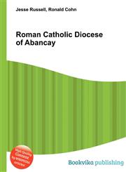Roman Catholic Diocese of Abancay,551251198X,9785512511985