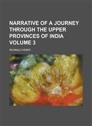 Narrative of a Journey Through the Upper Provinces of India (Volume 3),1150689862,9781150689864