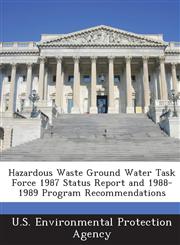 Hazardous Waste Ground Water Task Force 1987 Status Report and 1988-1989 Program Recommendations,128892223X,9781288922239