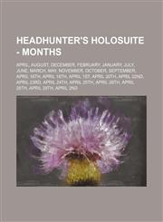 Headhunter's Holosuite - Months April, August, December, February, January, July, June, March, May, November, October, September, April 16th, April 18th, April 1st, April 20th, April 22nd, April 23rd, April 24th, April 25th, April 26th, April 28th, April,1234822008,9781234822002