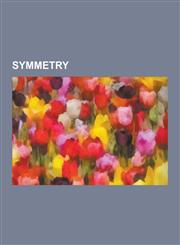 Symmetry Group, Lie Group, Automorphism, Conservation Law, Symmetry Group, Symmetric Group, Self-Similarity, Noether's Theorem,,1230588841,9781230588841