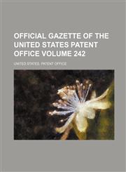 Official gazette of the United States Patent Office Volume 242,1236243692,9781236243690
