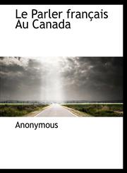 Le Parler français Au Canada,1116056372,9781116056372