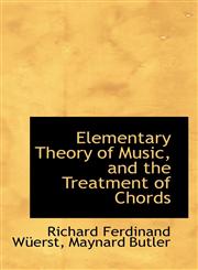 Elementary Theory of Music, and the Treatment of Chords,1115510908,9781115510905
