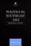 Politics in Southeast Asia Democracy or Less,070071636X,9780700716364