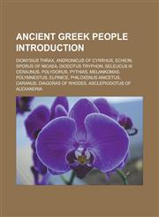 Ancient Greek People Introduction Dionysius Thrax, Andronicus of Cyrrhus, Echion, Sporus of Nicaea, Diodotus Tryphon, Seleucus III Ceraunus,1157398111,9781157398110