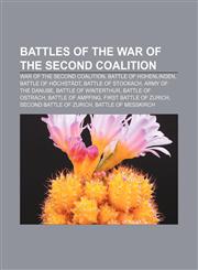 Battles of the War of the Second Coalition War of the Second Coalition, Battle of Hohenlinden, Battle of Höchstädt, Battle of Stockach,1233073109,9781233073108