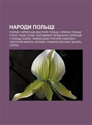 Narody Polʹshchi Polyaky, Ukraïnsʹka diaspora Polʹshchi, Ukraïntsi Polʹshchi, Hurali, Nashe slovo, Volodymyr,1233809709,9781233809707