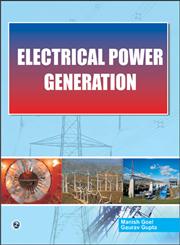 Electrical Power Generation 1st Edition,9380856490,9789380856490