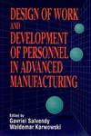 Design of Work and Development of Personnel in Advanced Manufacturing,0471594474,9780471594475