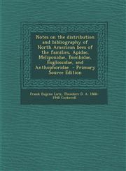 Notes on the Distribution and Bibliography of North American Bees of the Families, Apidae, Meliponidae, Bombidae, Euglossidae, and Anthophoridae - Pri,1295402440,9781295402441