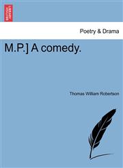 M.P.] A comedy.,1241058075,9781241058074