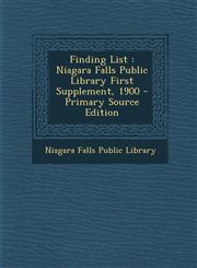 Finding List Niagara Falls Public Library First Supplement, 1900 - Primary Source Edition,1294078224,9781294078227