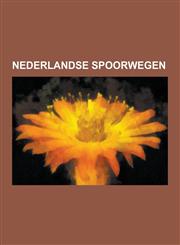 Nederlandse Spoorwegen Nederlandse Spoorwegen Locomotives, Prorail, Syntus, Dutch Railway Services, NS Stadsgewestelijk Materieel, NS Interci,1230579206,9781230579207