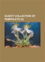 Guizot Collection of Pamphlets (4),1234554992,9781234554996