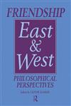 Friendship East and West Philosophical Perspectives,0700703586,9780700703586