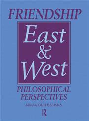 Friendship East and West Philosophical Perspectives,0700703586,9780700703586