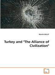 Turkey and "The Alliance of Civilization",3639248554,9783639248555
