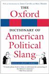 The Oxford Dictionary of American Political Slang,0195304470,9780195304473