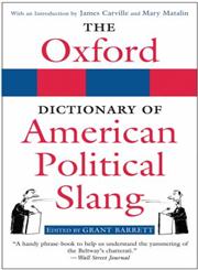 The Oxford Dictionary of American Political Slang,0195304470,9780195304473