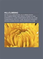 Hillclimbing British hillclimb drivers, Hillclimbing races, Hillclimbing series, Andy Priaulx, Sydney Allard, European Hill Climb Championship,1156840910,9781156840917