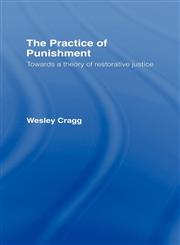 The Practice of Punishment Towards a Theory of Restorative Justice,041504149X,9780415041492