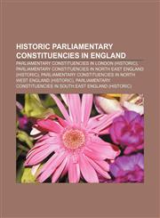 Historic parliamentary constituencies in England Parliamentary constituencies in London (historic),1156494117,9781156494110