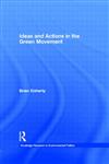 Ideas and Actions in the Green Movement (Routledge Research in Environmentalpolitics, 2),0415174015,9780415174015