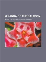 Miranda of the Balcony; A Story,1150362367,9781150362361